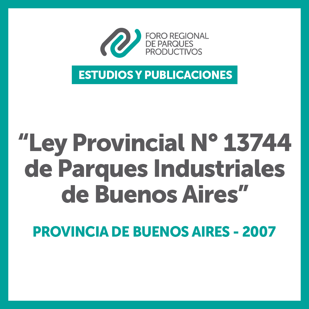 Ley Provincial N° 13744 de Parques Industriales de Buenos Aires