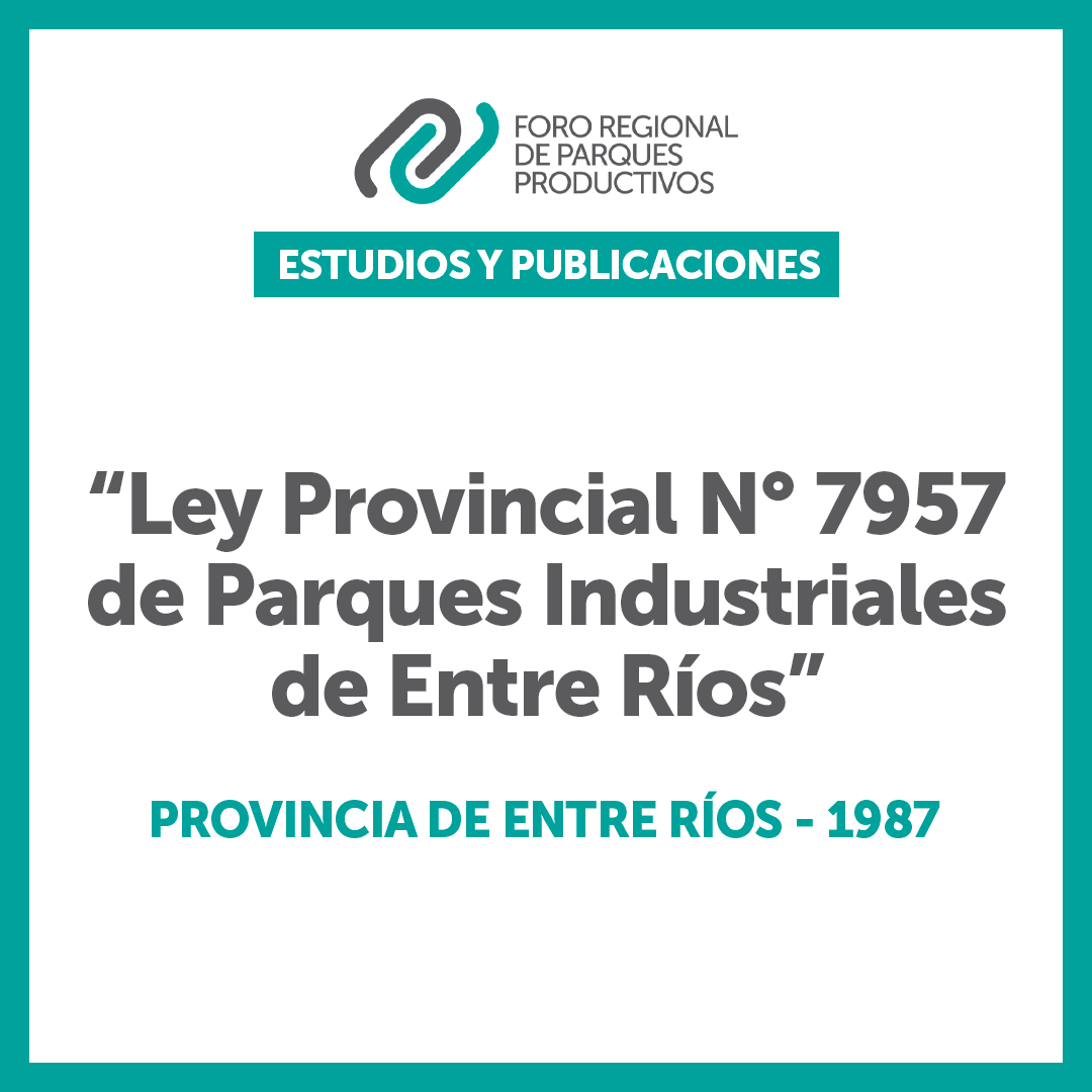 Ley Provincial N° 7957 de Parques Industriales de Entre Ríos
