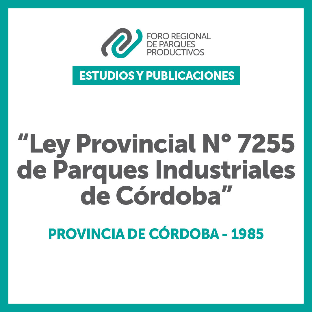 Ley Provincial Nº 7255 de Parque Industriales de Córdoba