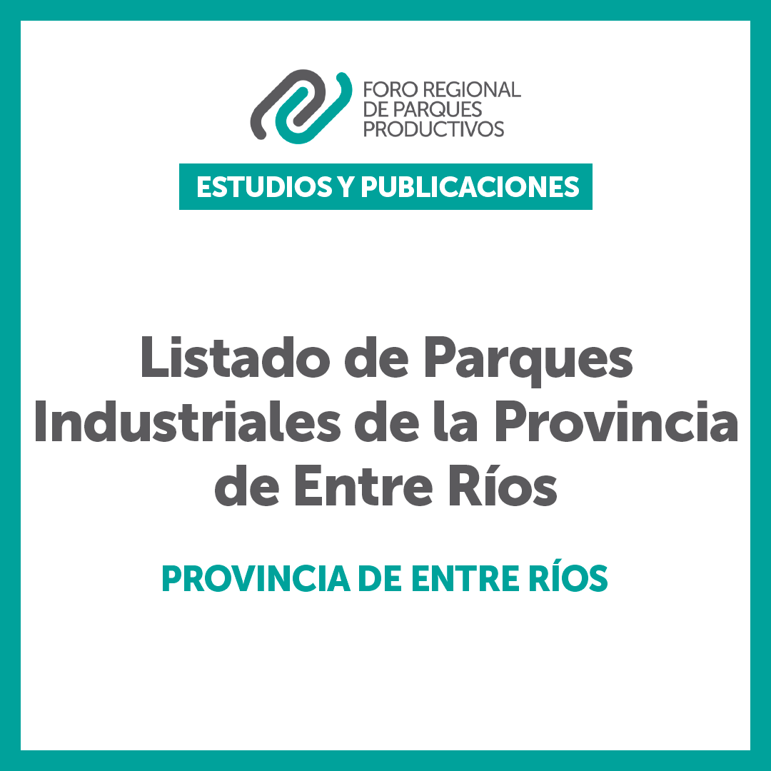 Listado de Parques Industriales de la Provincia de Entre Ríos